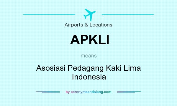 What does APKLI mean? It stands for Asosiasi Pedagang Kaki Lima Indonesia