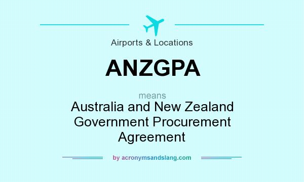What does ANZGPA mean? It stands for Australia and New Zealand Government Procurement Agreement