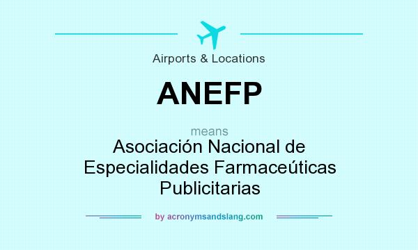 What does ANEFP mean? It stands for Asociación Nacional de Especialidades Farmaceúticas Publicitarias