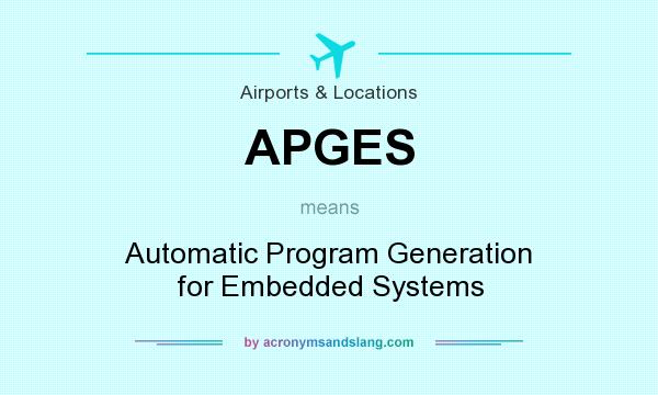 What does APGES mean? It stands for Automatic Program Generation for Embedded Systems