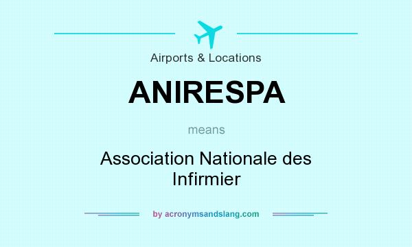 What does ANIRESPA mean? It stands for Association Nationale des Infirmier