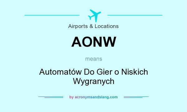 What does AONW mean? It stands for Automatów Do Gier o Niskich Wygranych