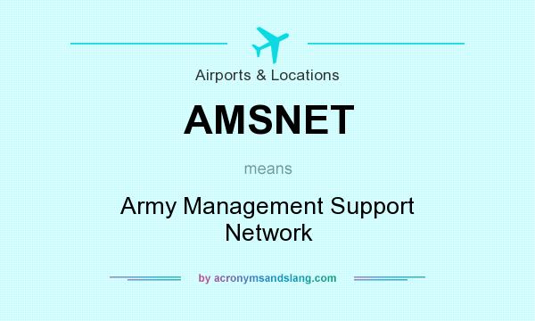 What does AMSNET mean? It stands for Army Management Support Network