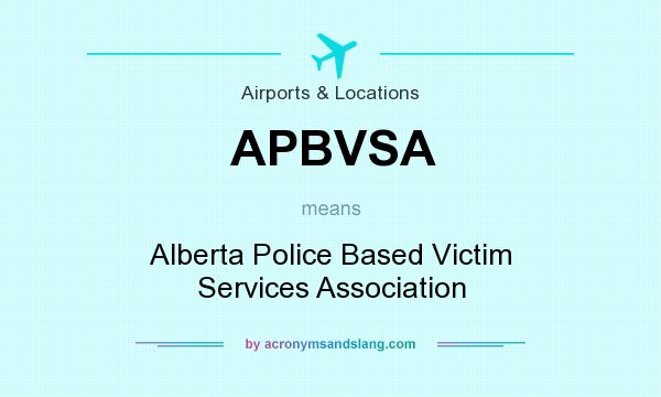 What does APBVSA mean? It stands for Alberta Police Based Victim Services Association
