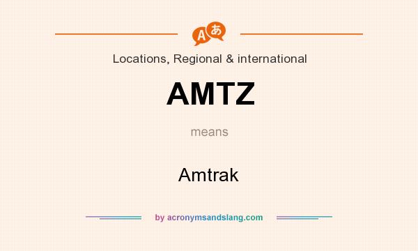 What does AMTZ mean? It stands for Amtrak