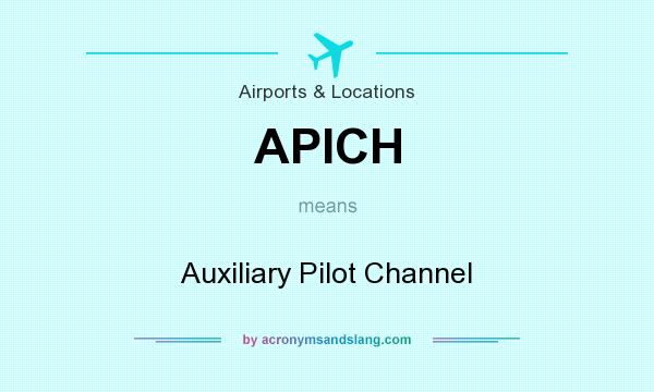What does APICH mean? It stands for Auxiliary Pilot Channel