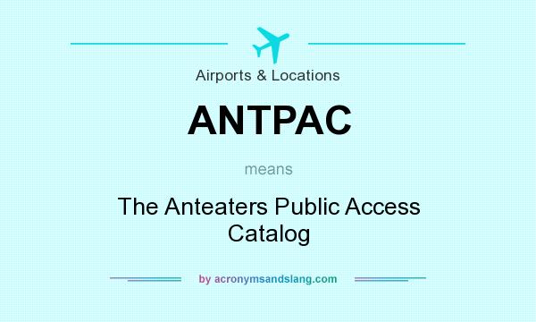 What does ANTPAC mean? It stands for The Anteaters Public Access Catalog