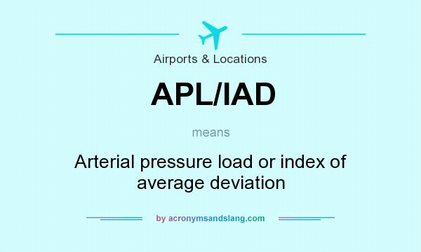 What does APL/IAD mean? It stands for Arterial pressure load or index of average deviation