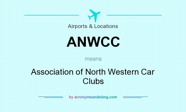 What does ANWCC mean? It stands for Association of North Western Car Clubs