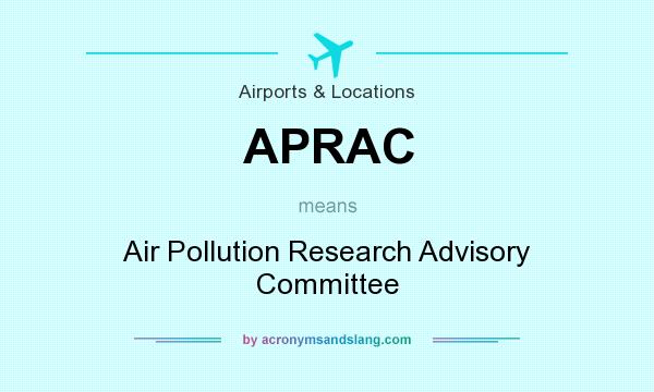 What does APRAC mean? It stands for Air Pollution Research Advisory Committee