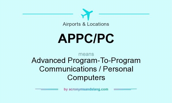 What does APPC/PC mean? It stands for Advanced Program-To-Program Communications / Personal Computers