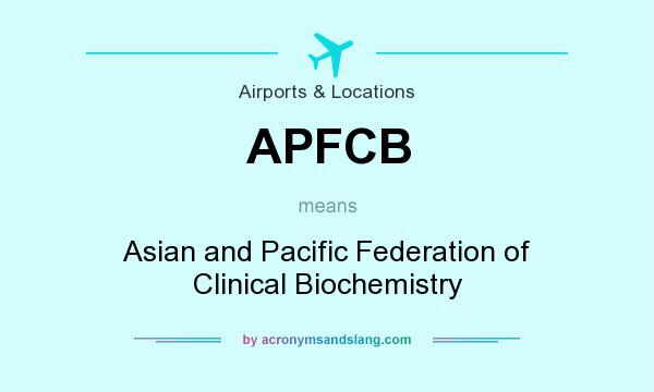 What does APFCB mean? It stands for Asian and Pacific Federation of Clinical Biochemistry