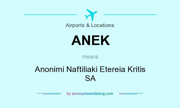 What does ANEK mean? It stands for Anonimi Naftiliaki Etereia Kritis SA
