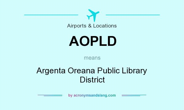What does AOPLD mean? It stands for Argenta Oreana Public Library District