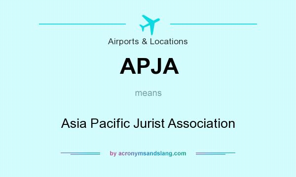 What does APJA mean? It stands for Asia Pacific Jurist Association