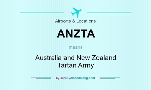 What does ANZTA mean? It stands for Australia and New Zealand Tartan Army