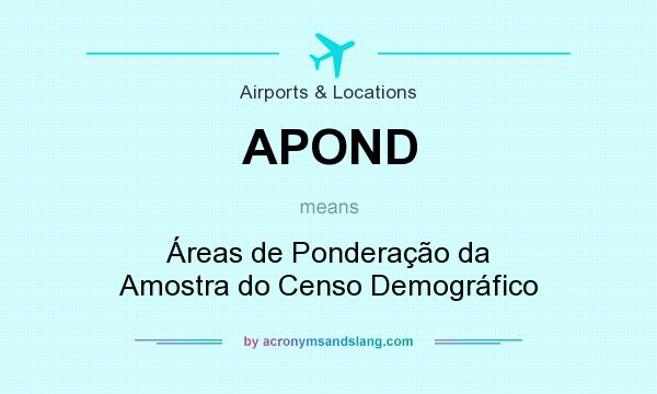 What does APOND mean? It stands for Áreas de Ponderação da Amostra do Censo Demográfico