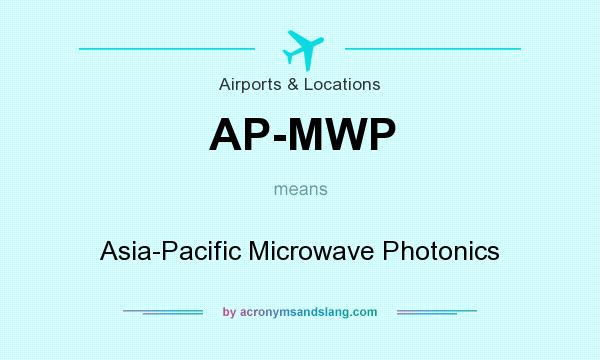 What does AP-MWP mean? It stands for Asia-Pacific Microwave Photonics