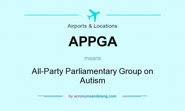 What does APPGA mean? It stands for All-Party Parliamentary Group on Autism