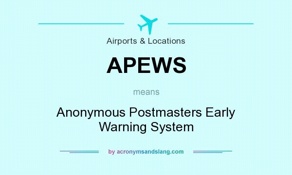 What does APEWS mean? It stands for Anonymous Postmasters Early Warning System