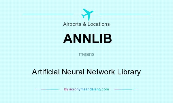 What does ANNLIB mean? It stands for Artificial Neural Network Library