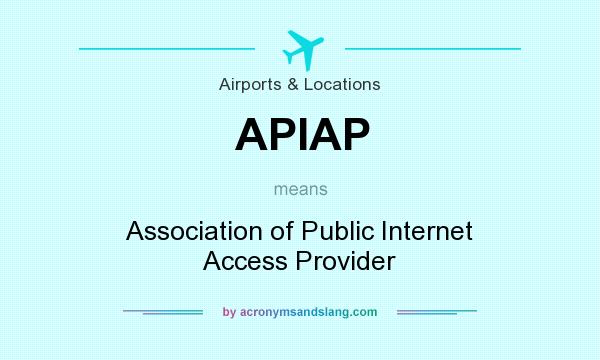 What does APIAP mean? It stands for Association of Public Internet Access Provider