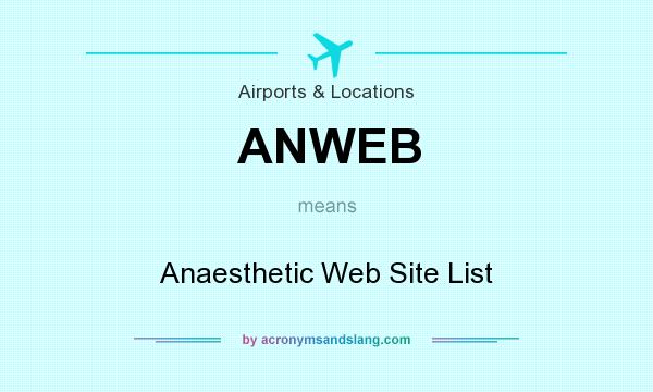 What does ANWEB mean? It stands for Anaesthetic Web Site List