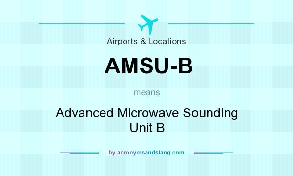 What does AMSU-B mean? It stands for Advanced Microwave Sounding Unit B