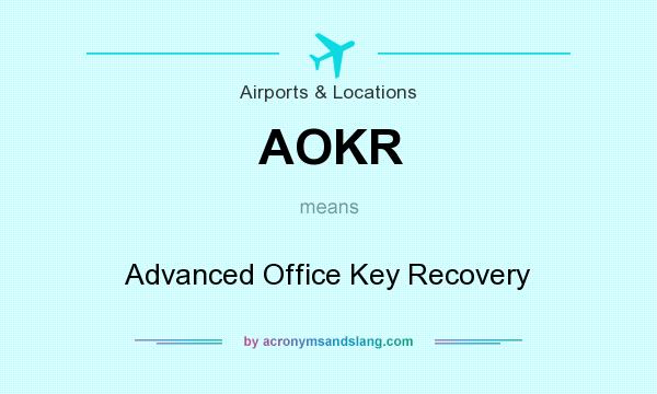 What does AOKR mean? It stands for Advanced Office Key Recovery