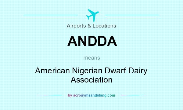 What does ANDDA mean? It stands for American Nigerian Dwarf Dairy Association