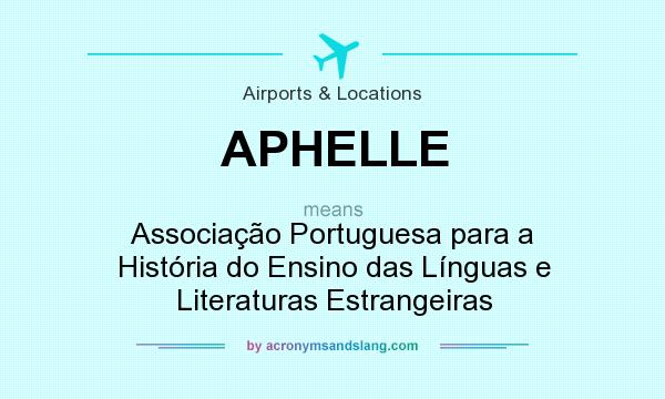What does APHELLE mean? It stands for Associação Portuguesa para a História do Ensino das Línguas e Literaturas Estrangeiras