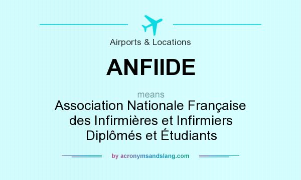 What does ANFIIDE mean? It stands for Association Nationale Française des Infirmières et Infirmiers Diplômés et Étudiants