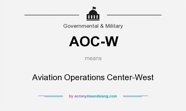 What does AOC-W mean? It stands for Aviation Operations Center-West