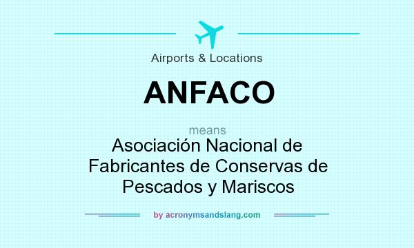 What does ANFACO mean? It stands for Asociación Nacional de Fabricantes de Conservas de Pescados y Mariscos