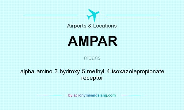 What does AMPAR mean? It stands for alpha-amino-3-hydroxy-5-methyl-4-isoxazolepropionate receptor