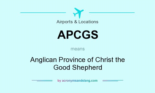 What does APCGS mean? It stands for Anglican Province of Christ the Good Shepherd