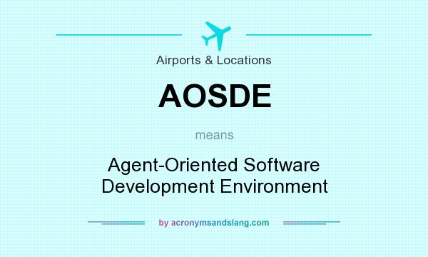 What does AOSDE mean? It stands for Agent-Oriented Software Development Environment