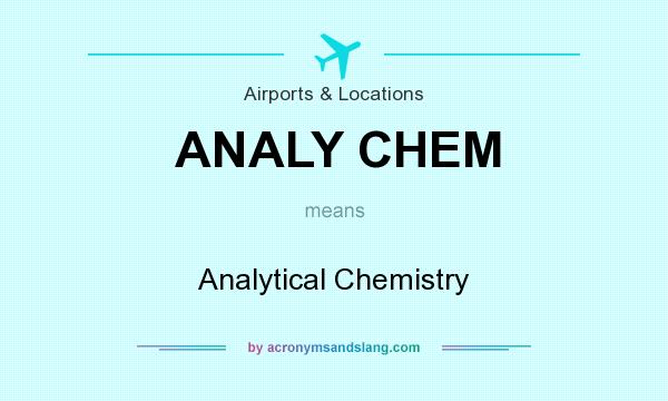 What does ANALY CHEM mean? It stands for Analytical Chemistry