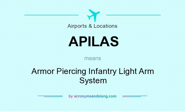 What does APILAS mean? It stands for Armor Piercing Infantry Light Arm System