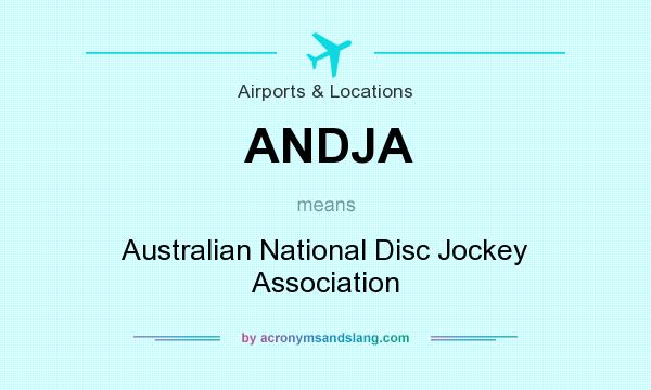 What does ANDJA mean? It stands for Australian National Disc Jockey Association