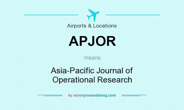 What does APJOR mean? It stands for Asia-Pacific Journal of Operational Research