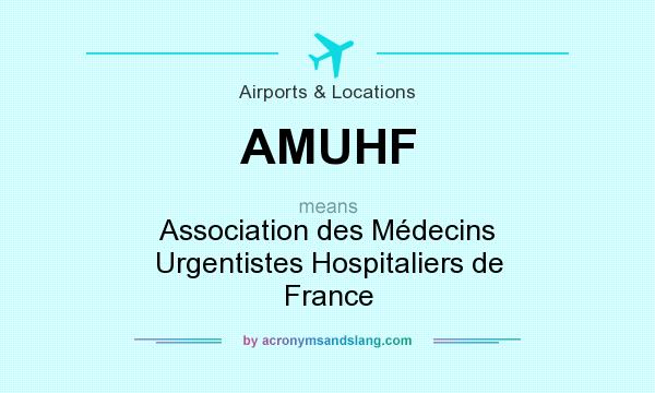 What does AMUHF mean? It stands for Association des Médecins Urgentistes Hospitaliers de France