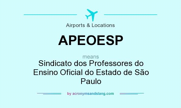 What does APEOESP mean? It stands for Sindicato dos Professores do Ensino Oficial do Estado de São Paulo