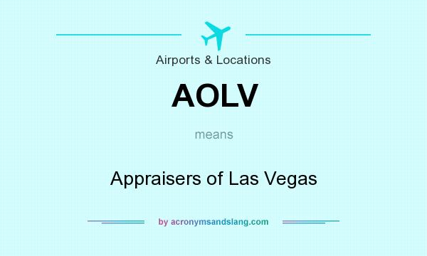 What does AOLV mean? It stands for Appraisers of Las Vegas