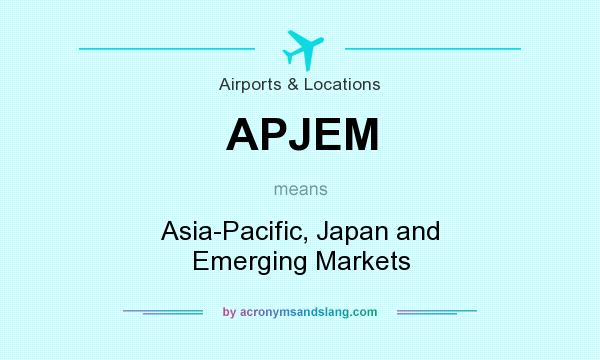 What does APJEM mean? It stands for Asia-Pacific, Japan and Emerging Markets