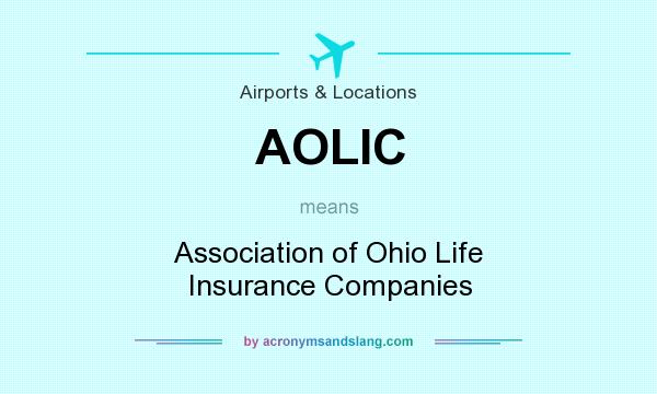 What does AOLIC mean? It stands for Association of Ohio Life Insurance Companies