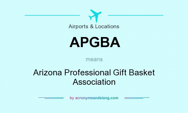 What does APGBA mean? It stands for Arizona Professional Gift Basket Association