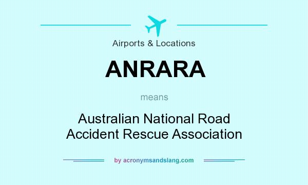 What does ANRARA mean? It stands for Australian National Road Accident Rescue Association