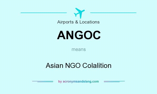 What does ANGOC mean? It stands for Asian NGO Colalition