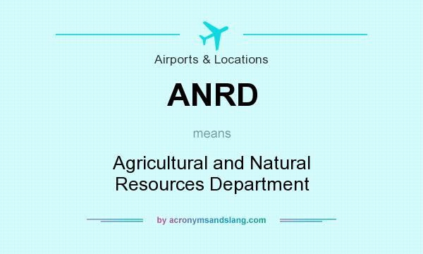 What does ANRD mean? It stands for Agricultural and Natural Resources Department